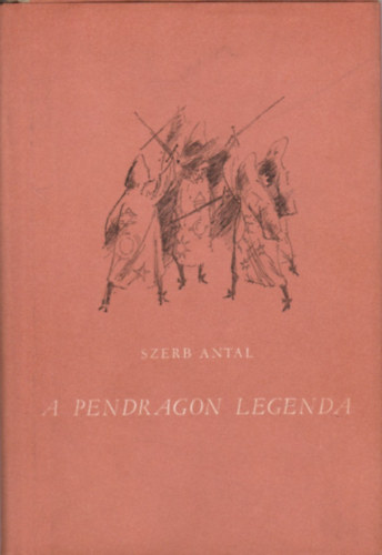 Szerb Antal: A Pendragon legenda