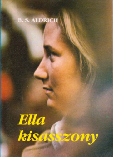 Bess Streeter Aldrich: Ella kisasszony