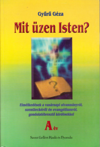 Gyűrű Géza: Mit üzen Isten? - A év