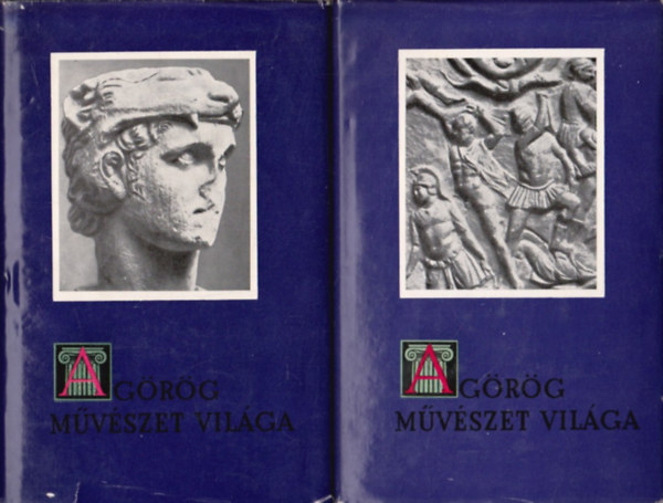Szilágyi János György: A görög művészet világa I-II.