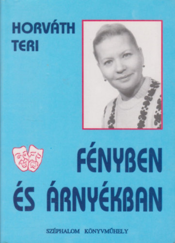 Horváth Teri: Fényben és árnyékban