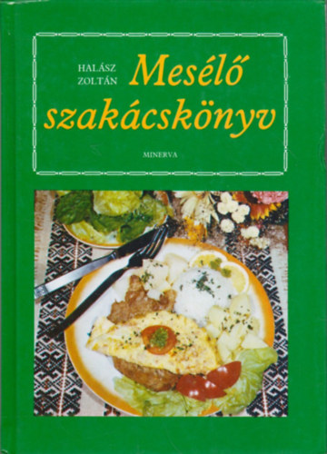 Halász Zoltán: Mesélő szakácskönyv