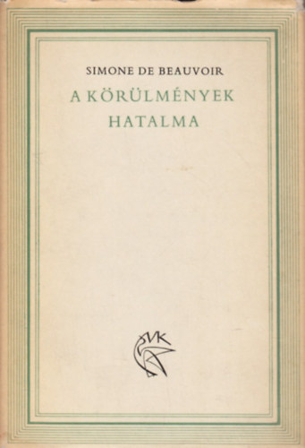 Simone de Beauvoir: A körülmények hatalma