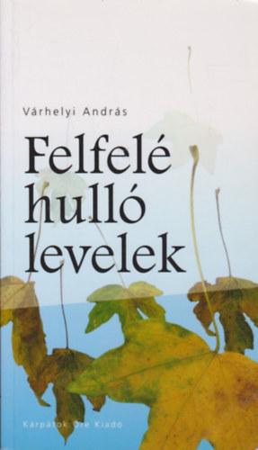 Várhelyi András: Felfelé hulló levelek
