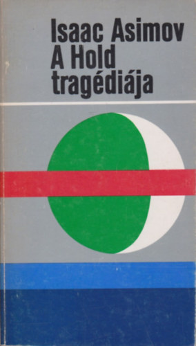 Asimov Isaac: A Hold tragédiája