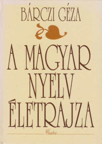 Bárczi Géza: A magyar nyelv életrajza