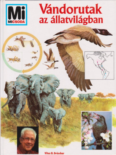 Vitus B. Dröscher: Vándorutak az állatvilágban (Mi micsoda)