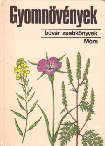Hunyadi-Bíró: Gyomnövények (búvár zsebkönyvek)