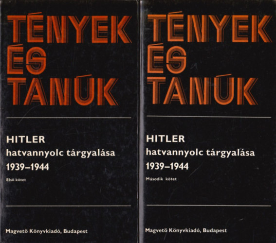 Magvető Könyvkiadó: Hitler hatvannyolc tárgyalása 1939-1944 I-II. (tények és tanúk)