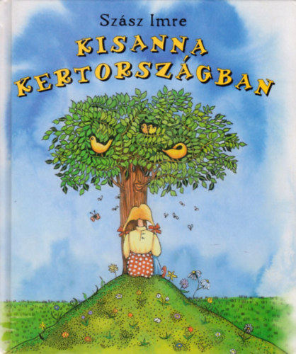 Szász Imre: Kisanna Kertországban