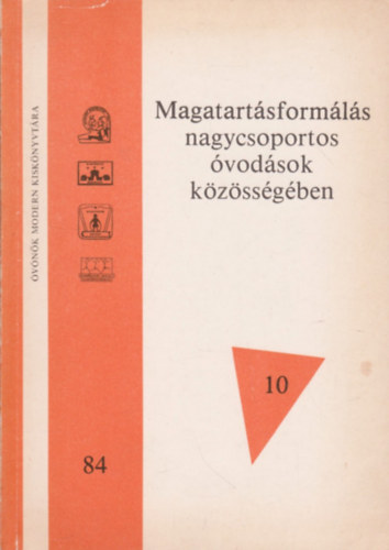 Dr. Deli Imréné: Magatartásformálás nagycsoportos óvodások közösségében