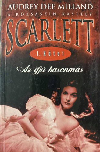 Audrey Dee Milland, Ford.: Nemes István: Scarlett - Az ifjú hasonmás (A rózsaszín kastély)