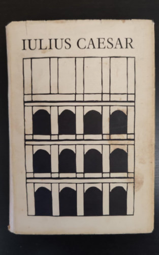 Julius Caesar, Iulius Caesar: Julius Caesar feljegyzései a gall háborúról, a polgárháborúról (Bibliotheca Classica)