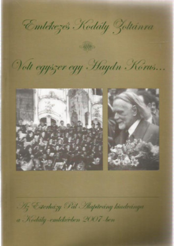 Csorba Győző: Emlékezés Kodály Zoltánra/Volt egyszer egy Haydn Kórus...