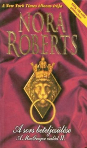 J. D. Robb (Nora Roberts): A sors beteljesülése-A MacGregor család II.