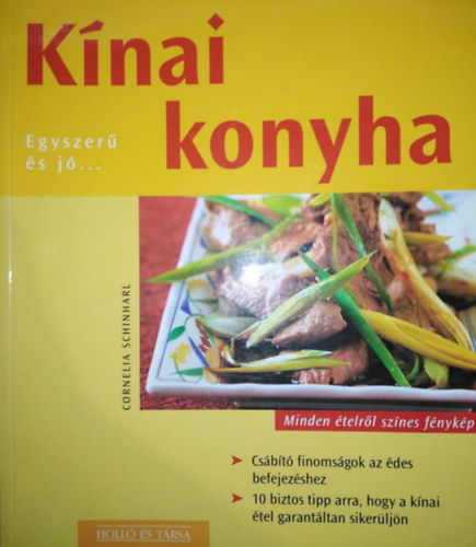 Cornelia Schinharl, Bán Lilla (szerk), Kiszlinger Henrietta (ford.): Kínai konyha - Egyszerű és jó (könnyen, gyorsan, finomat)
