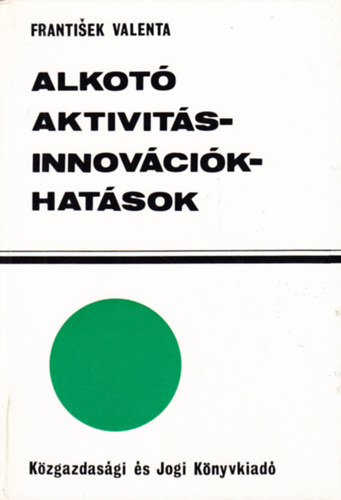 Frantisek Valenta: Alkotó aktivitás - innovációk - hatások