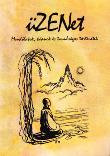 : üZENet - Mondólatok, kóanok és tanulságos történetek