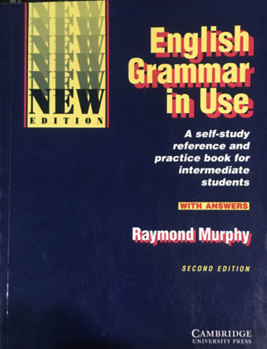 Raymond Murphy: English Grammar in Use - A self-study reference and practice book for intermediate students - With answers (Second edition)