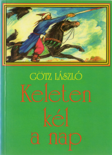 Götz László: Keleten kél a nap
