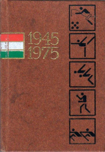 Kutas István- Lakatos György: Három évtized sportja (1945-1975)- minikönyv