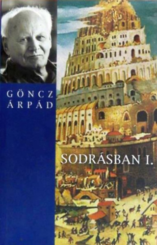 Göncz Árpád: Sodrásban I-II.