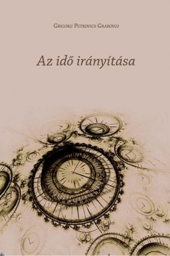 Grigorij Grabovoj Petrovics: AZ IDŐ IRÁNYÍTÁSA