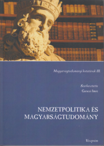 Garaczi Imre szerk.: Nemzetpolitika és Magyarságtudomány