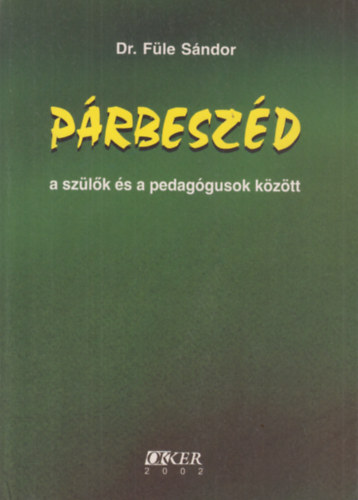 Dr. Füle Sándor: Párbeszéd a szülők és a pedagógusok között