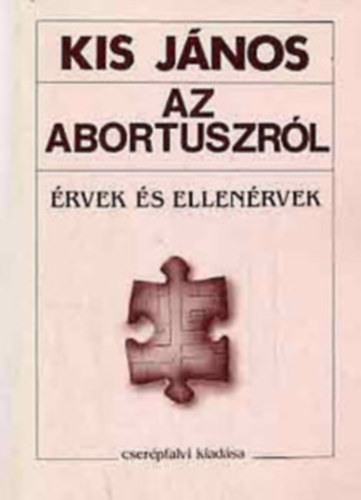 Kis János: Az abortuszról - Érvek és ellenérvek