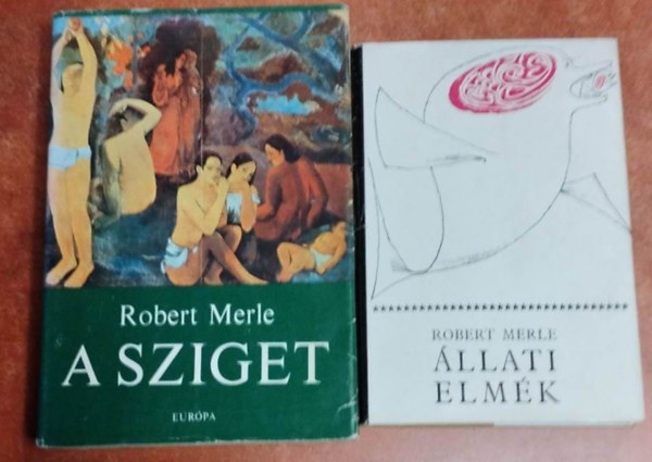 Robert Merle: A sziget I-II. + Állati elmék (két mű)