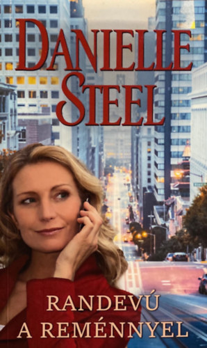 Danielle Steel: Randevú a reménnyel