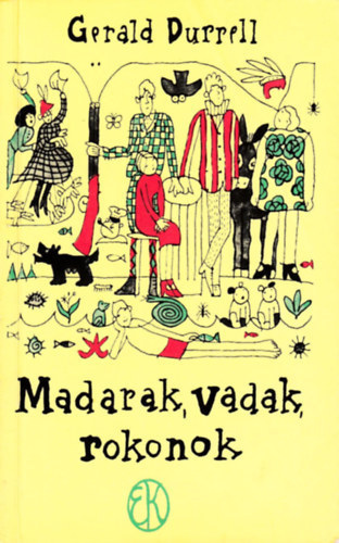 Gerald Durrell: Madarak, vadak, rokonok