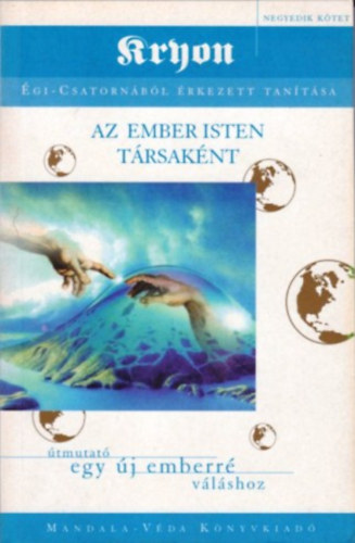 Lee Caroll: Kryon IV. Az ember Isten társaként - Útmutató egy új emberré váláshoz