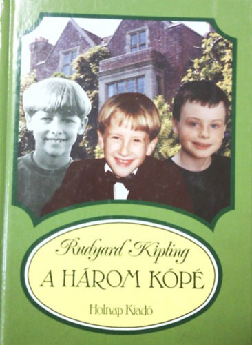 Rudyard Kipling: A három kópé