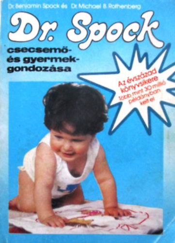 Spock B. Dr.-Rothenberg B.M.Dr: Dr. Spock csecsemő- és gyermekgondozása