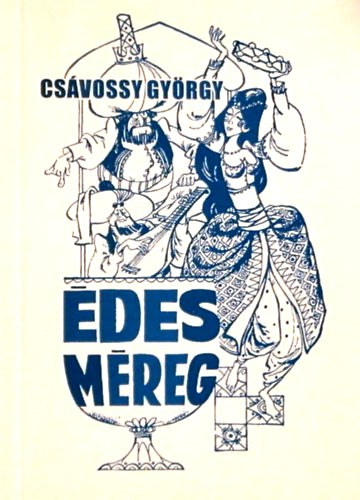 Csávossy György: Édes méreg