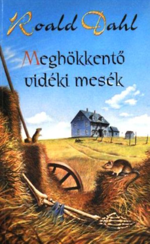 Roald Dahl: Meghökkentő vidéki mesék