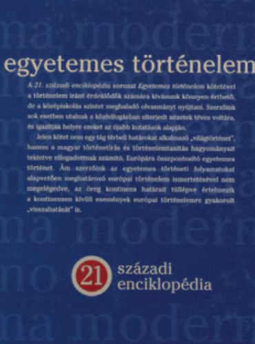 Bárány A. -Barta J. -Barta R. -Forisek P. -Pósán L: Egyetemes történelem (21. századi enciklopédia)