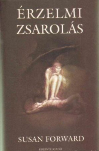 Susan Forward: Érzelmi zsarolás