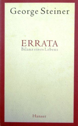 George Steiner: Errata: Bilanz eines lebens