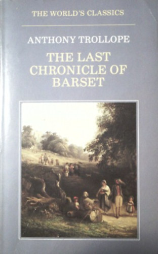 Anthony Trollope: The last chronicle of Barset