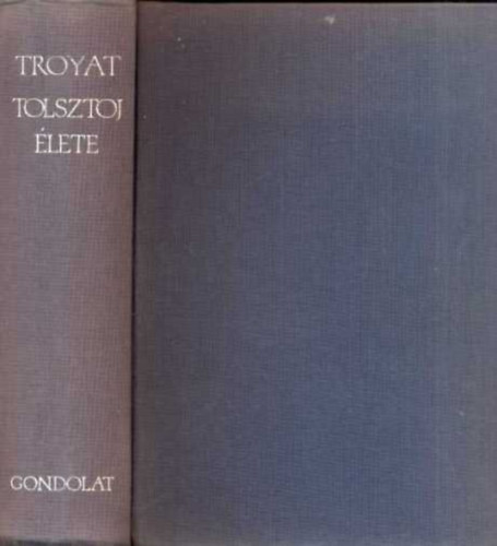 Henri Troyat: Tolsztoj élete