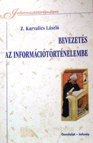 Z. Karvalics László: Bevezetés az információtörténelembe (információtörténelem)