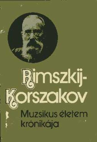 Rimszkij; Korszakov: Muzsikus életem krónikája