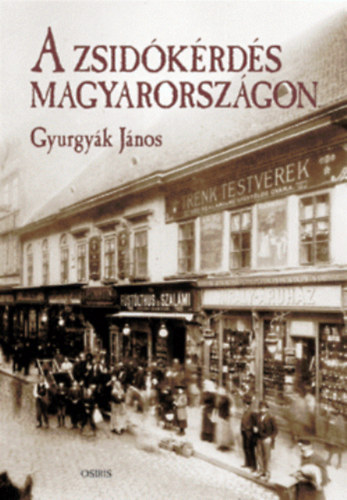 Gyurgyák János: A zsidókérdés Magyarországon