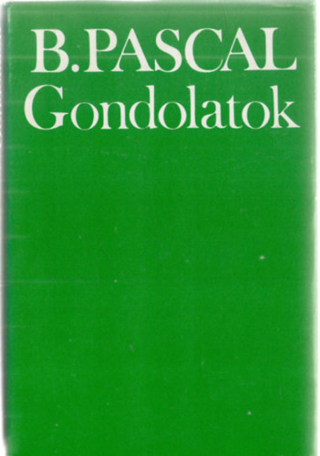 Blaise Pascal: Gondolatok