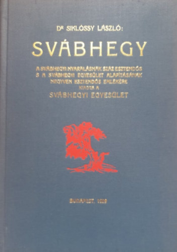 Siklóssy László Dr.: Svábhegy (reprint)