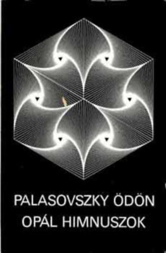 Palasovszky Ödön: Opál himnuszok (Válogatott költemények)