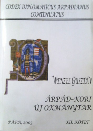 Wenzel Gusztáv: Árpád-kori új okmánytár XII. kötet